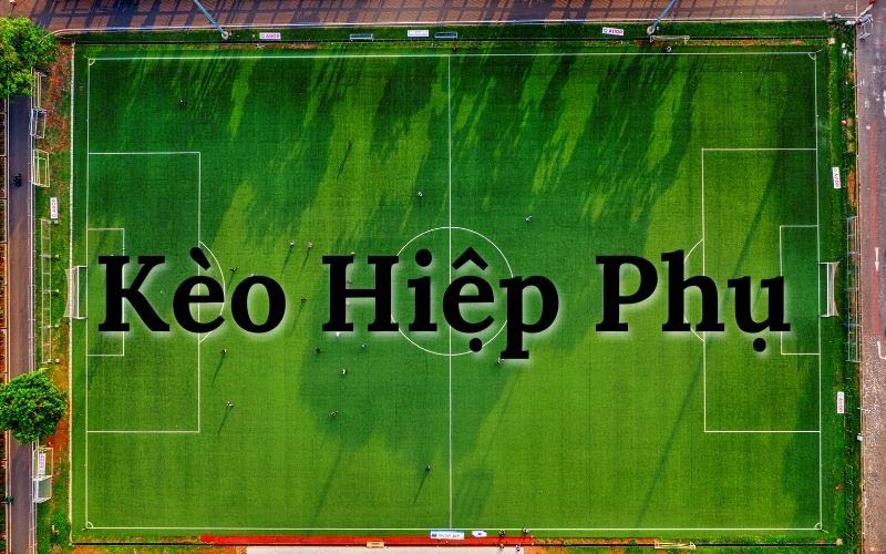 Kèo hiệp phụ là gì